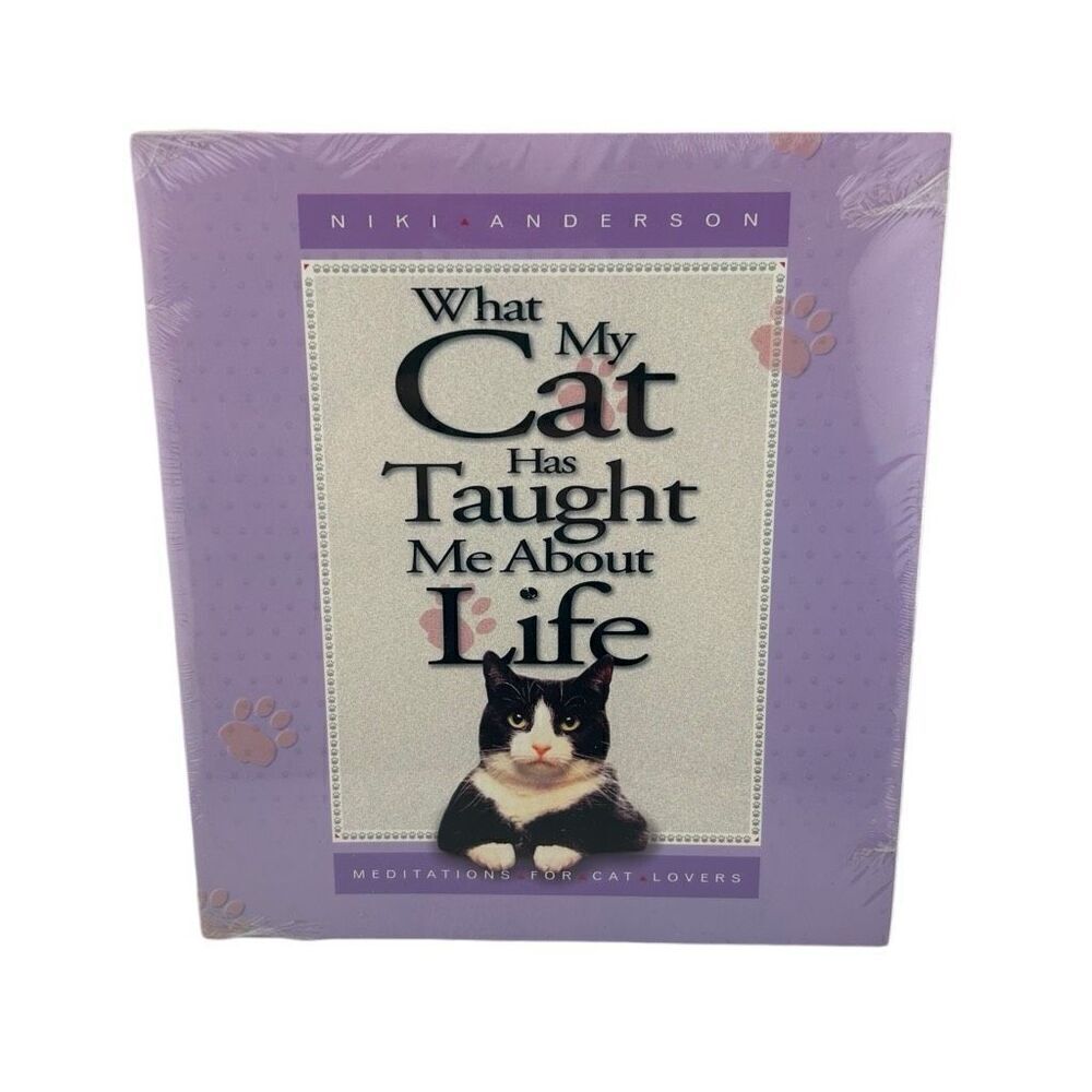 WHAT MY CAT HAS TAUGHT ME ABOUT LIFE By Niki Anderson **BRAND NEW**